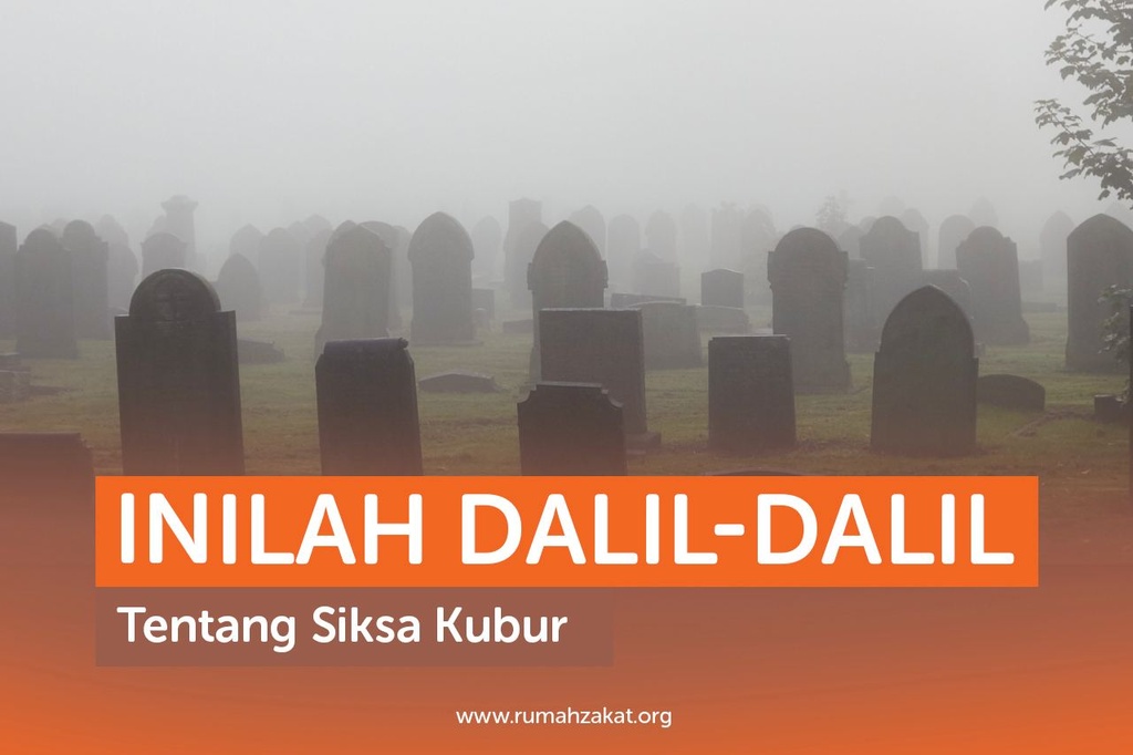 INILAH DALIL-DALIL TENTANG SIKSA KUBUR