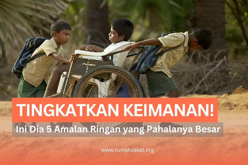 IMAN MENINGKAT! INI 5 AMALAN RINGAN YANG PAHALANYA BESAR