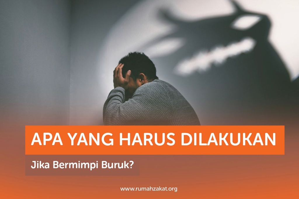 APA YANG HARUS DILAKUKAN JIKA BERMIMPI BURUK?