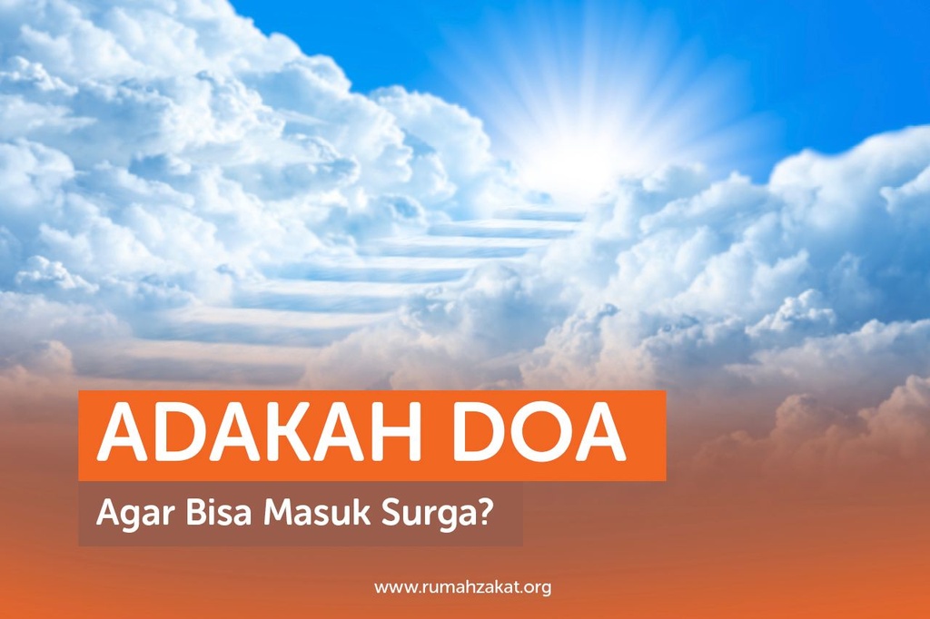 ADAKAH DOA AGAR BISA MASUK SURGA?