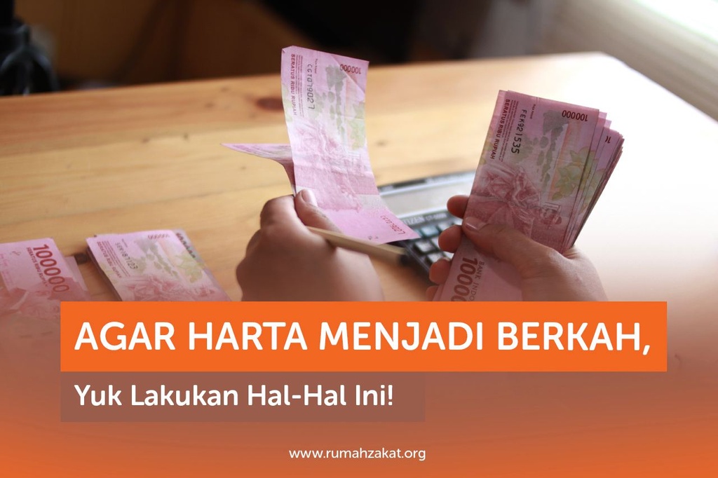 AGAR HARTA MENJADI BERKAH, YUK LAKUKAN HAL-HAL INI!