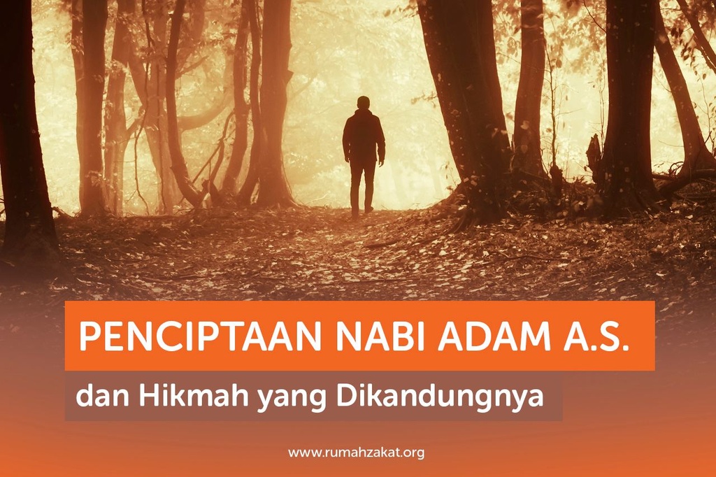 PENCIPTAAN NABI ADAM A.S. DAN HIKMAH YANG DIKANDUNGNYA