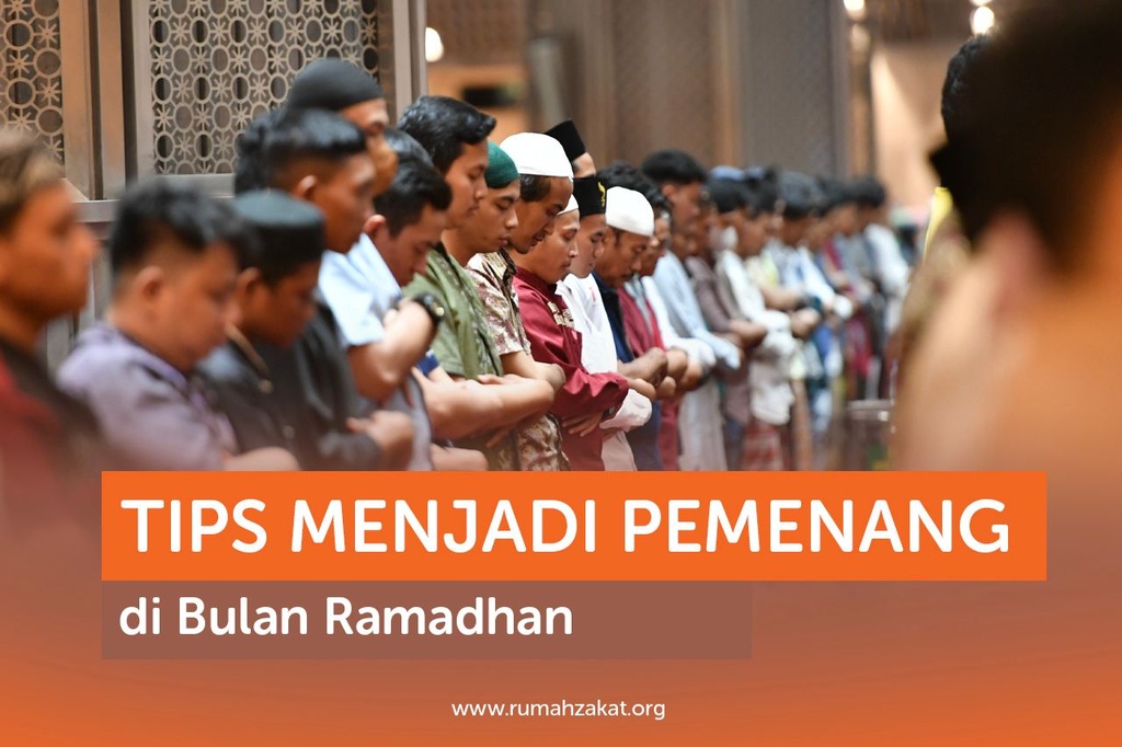 TIPS MENJADI PEMENANG DI BULAN RAMADAN