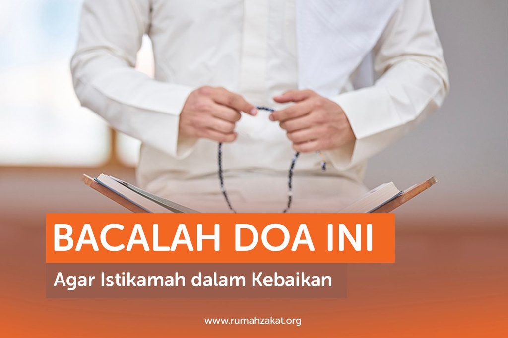 BACALAH DOA INI AGAR ISTIKAMAH DALAM KEBAIKAN
