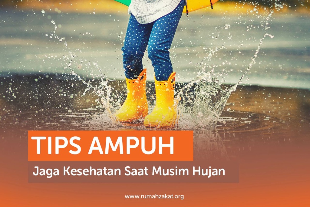 TIPS AMPUH JAGA KESEHATAN SAAT MUSIM HUJAN