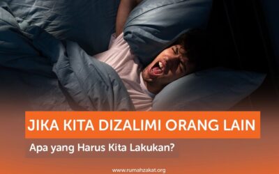 JIKA KITA DIZALIMI ORANG LAIN APA YANG HARUS KITA LAKUKAN?