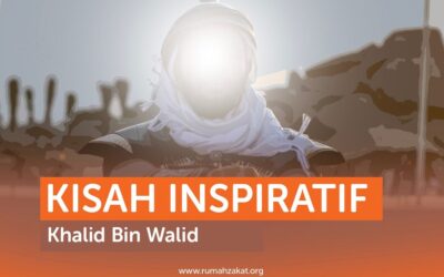 KISAH INSPIRATIF KHALID BIN WALID