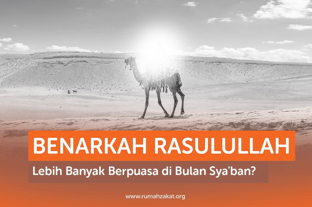BENARKAH RASULULLAH LEBIH BANYAK BERPUASA DI BULAN SYA’BAN?