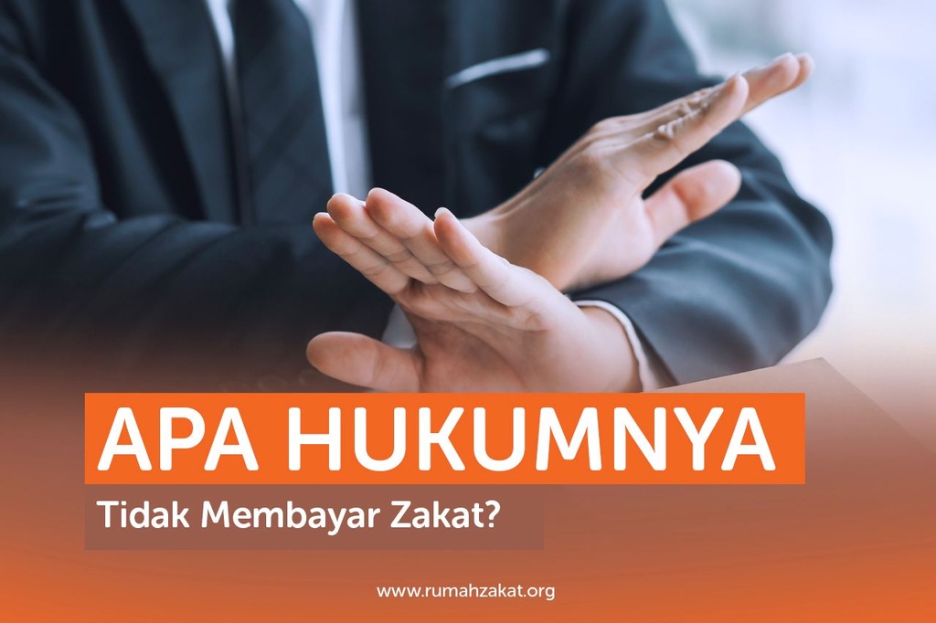APA HUKUMNYA TIDAK MEMBAYAR ZAKAT?