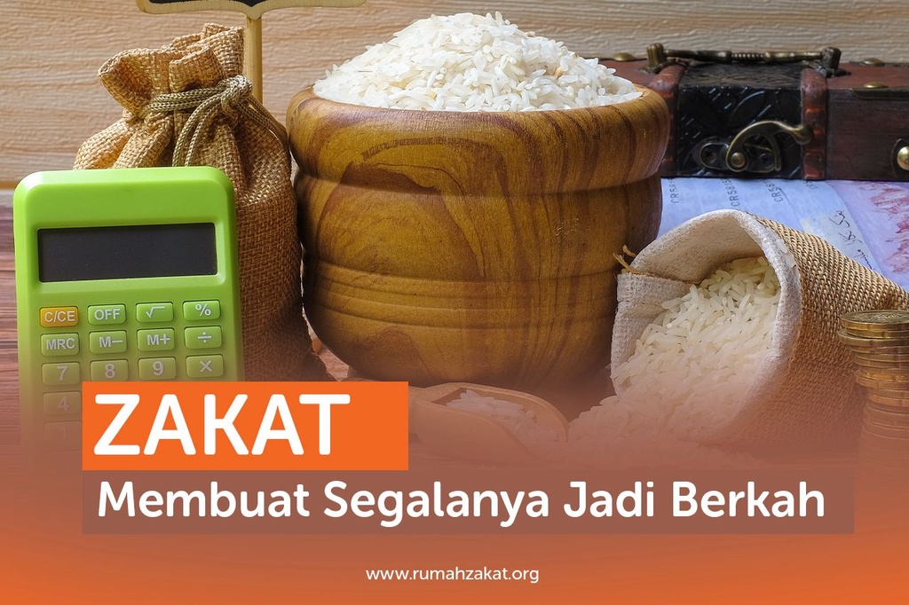 ZAKAT MEMBUAT SEGALANYA JADI BERKAH