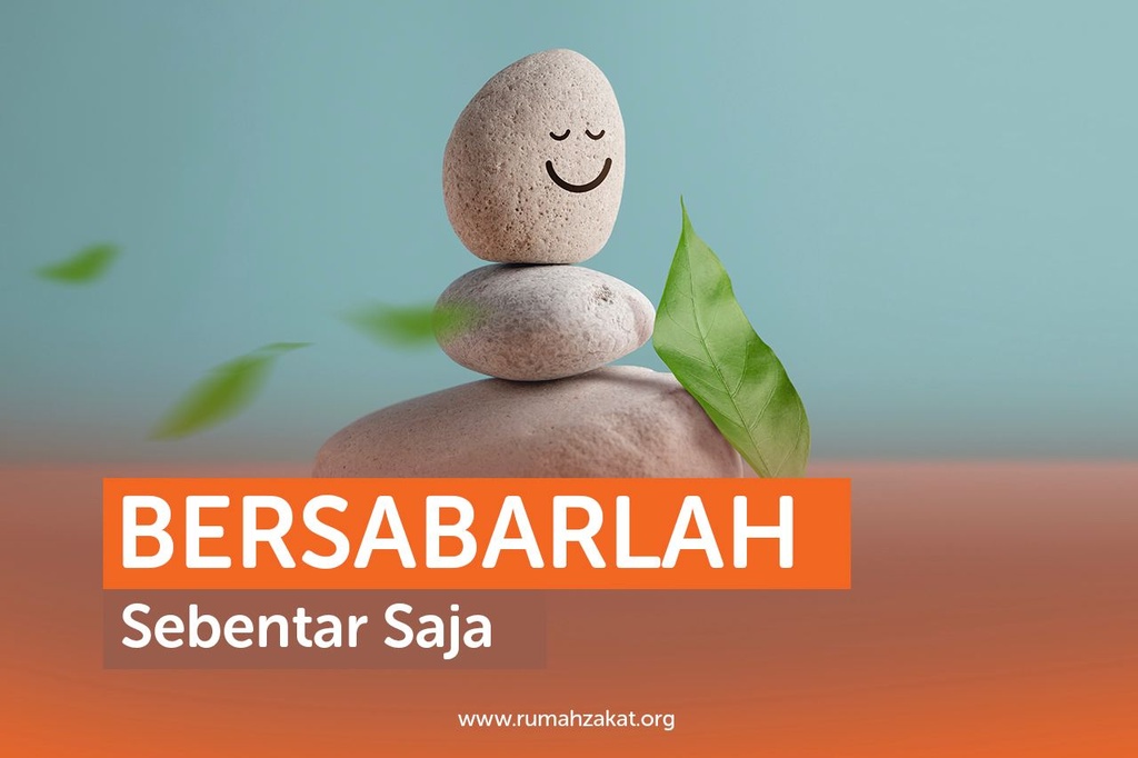 BERSABARLAH SEBENTAR SAJA
