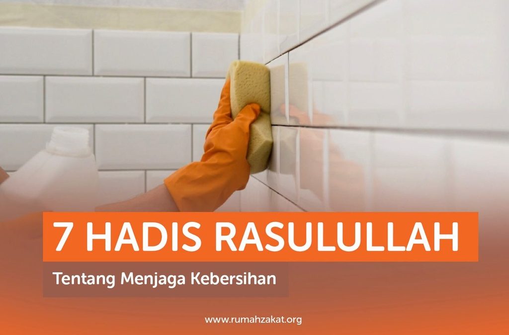 7 HADITHS OF THE PROPHET MUHAMMAD ON MAINTAINING CLEANLINESS