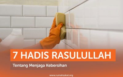 7 HADITHS OF THE PROPHET MUHAMMAD ON MAINTAINING CLEANLINESS