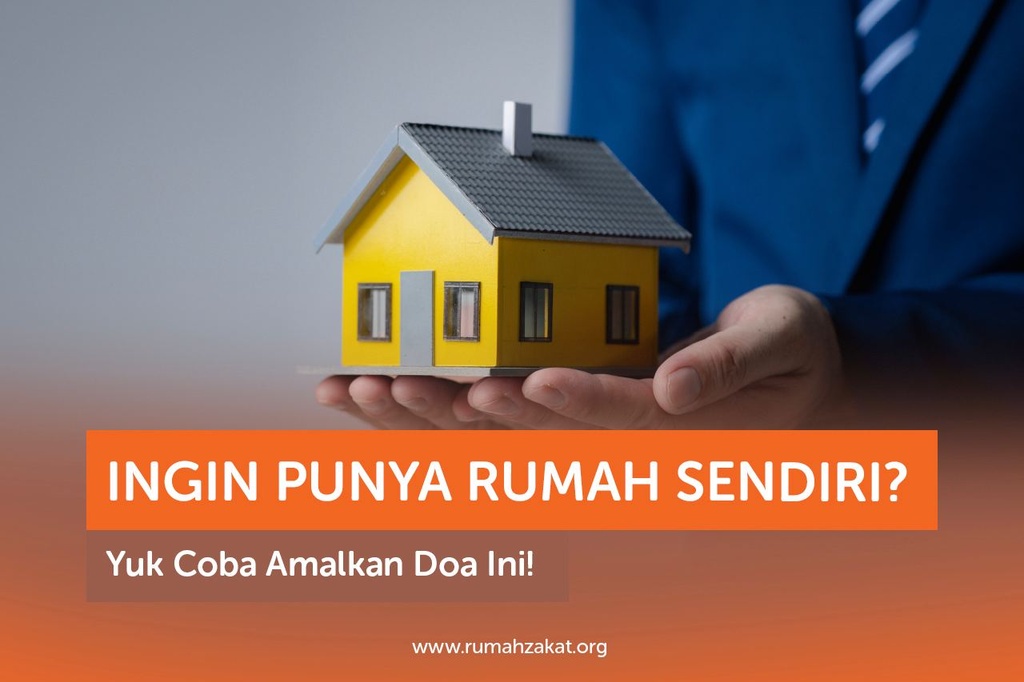 INGIN PUNYA RUMAH SENDIRI? YUK COBA AMALKAN DOA INI!
