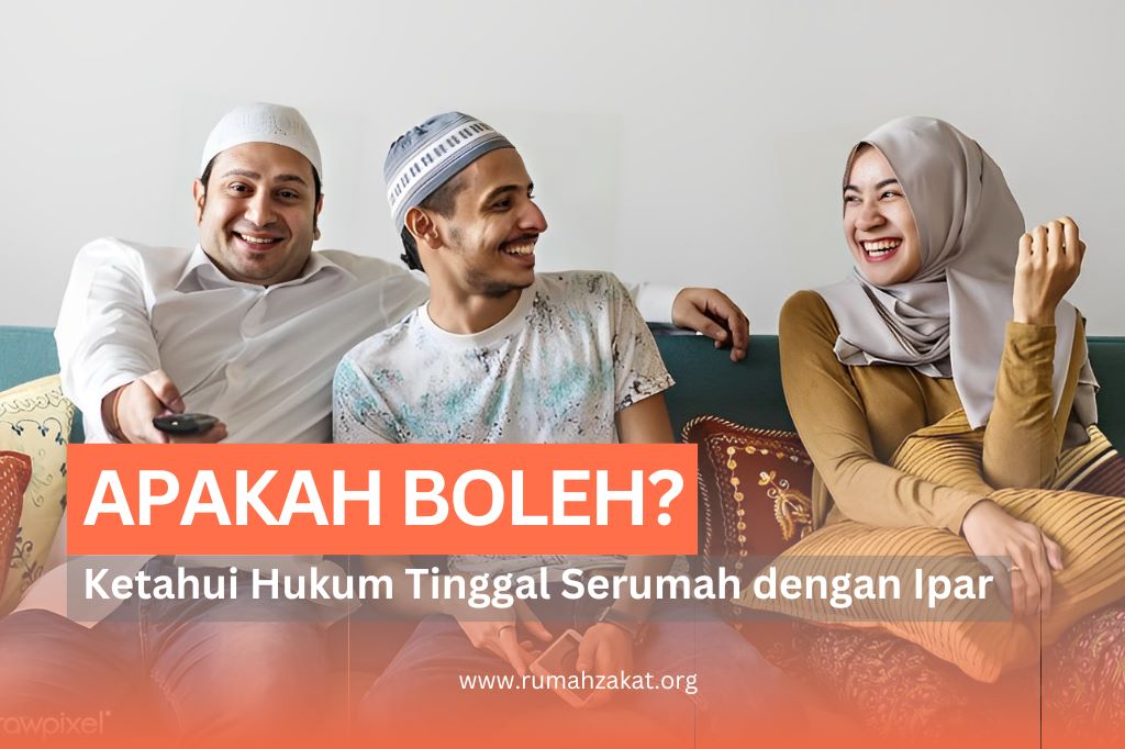 HUKUM TINGGAL SERUMAH DENGAN IPAR, APAKAH BOLEH?