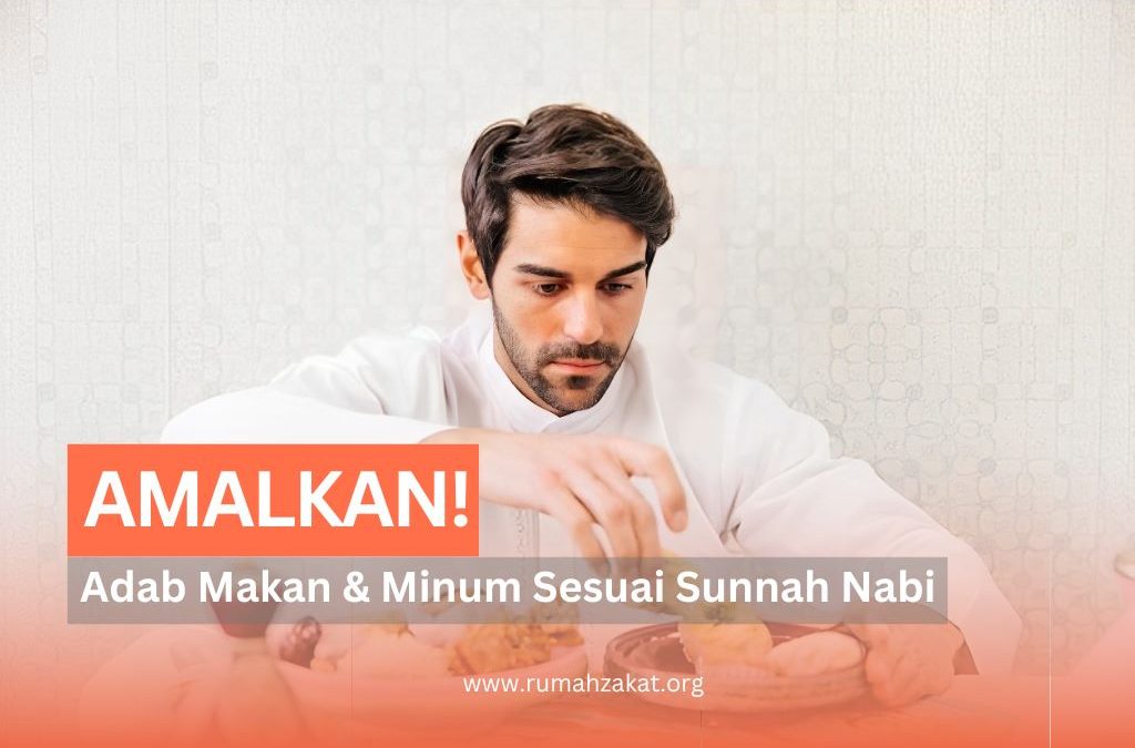 LET’S PRACTICE IT! EATING AND DRINKING ADABS ACCORDING TO THE SUNNAH OF THE RASULULLAH SAW