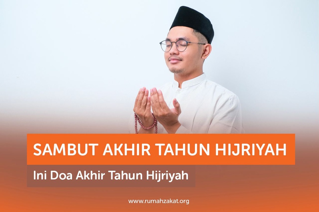 SAMBUT AKHIR TAHUN HIJRIYAH, INI DOA AKHIR TAHUN HIJRIYAH