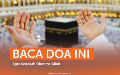 BACA DOA INI AGAR SEDEKAH DITERIMA ALLAH