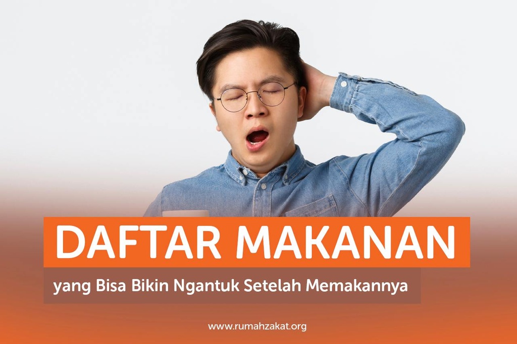 DAFTAR MAKANAN YANG BISA BIKIN NGANTUK SETELAH MEMAKANNYA