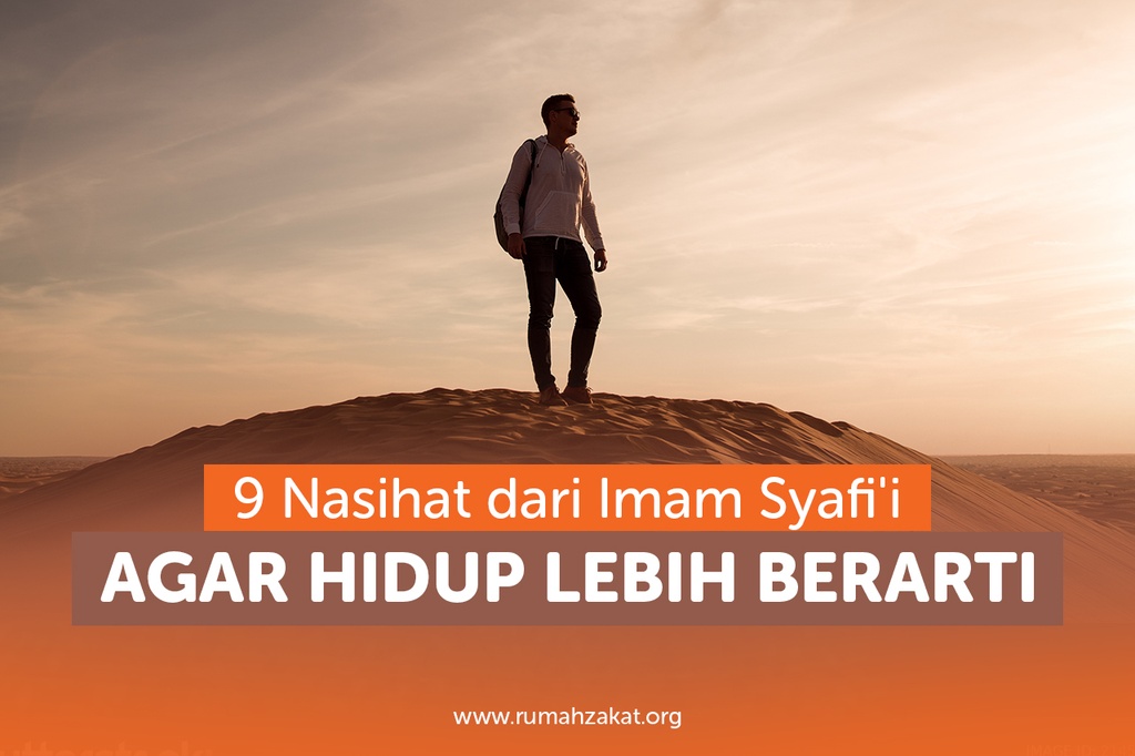 9 NASIHAT DARI IMAM SYAFI’I AGAR HIDUP LEBIH BERARTI