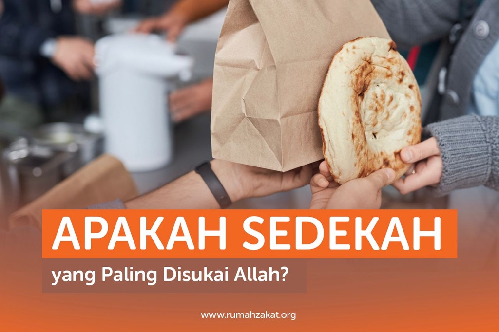 APAKAH SEDEKAH YANG PALING DISUKAI ALLAH?