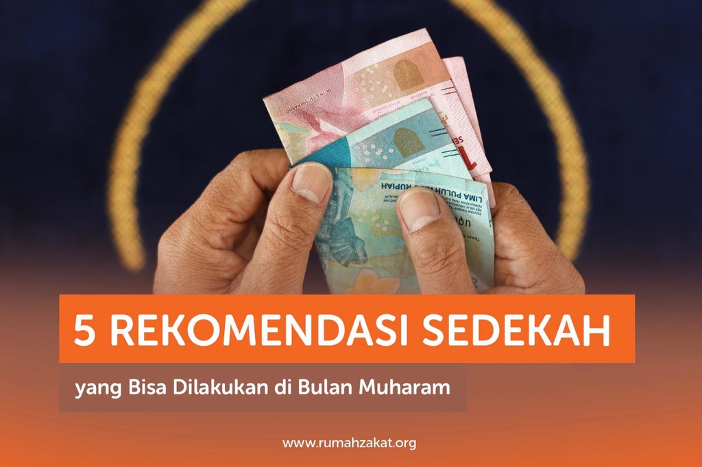 5 REKOMENDASI SEDEKAH YANG BISA DILAKUKAN DI BULAN MUHARAM