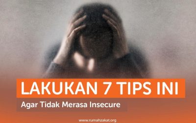 LAKUKAN 7 TIPS INI AGAR TIDAK MERASA INSECURE