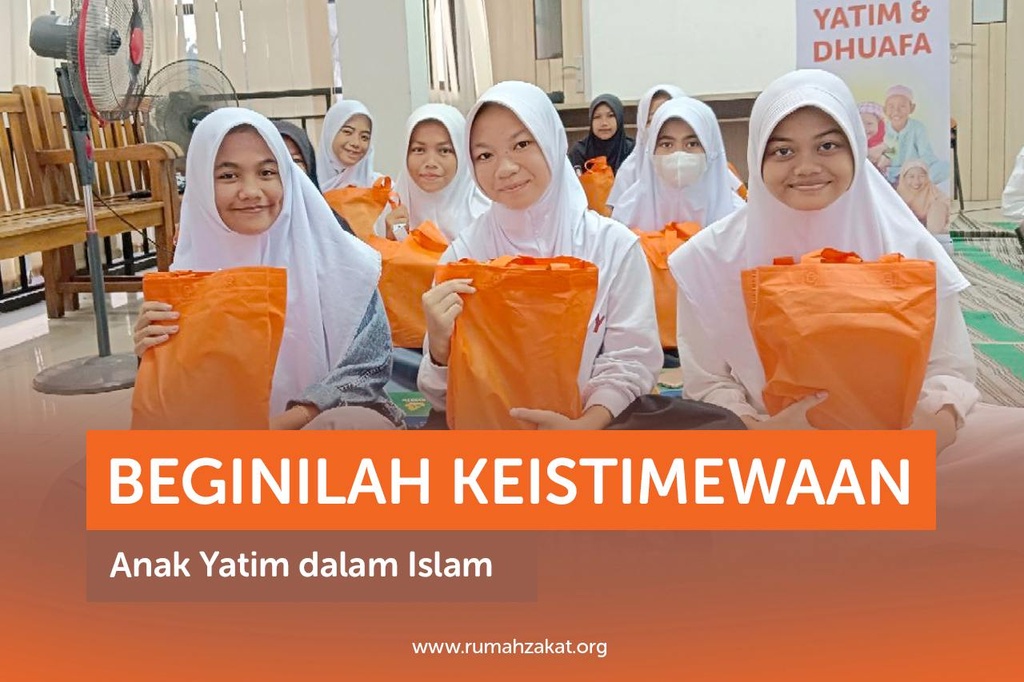 BEGINILAH KEISTIMEWAAN ANAK YATIM DALAM ISLAM