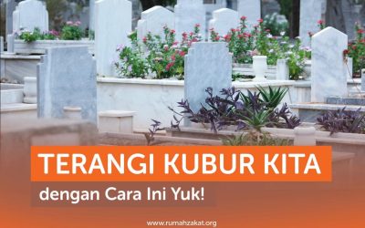 TERANGI KUBUR KITA DENGAN CARA INI YUK!