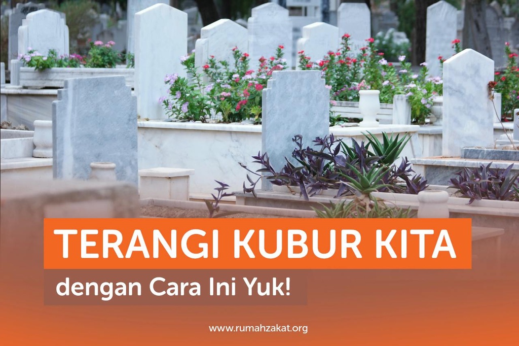 TERANGI KUBUR KITA DENGAN CARA INI YUK!