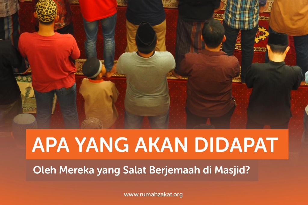 APA YANG AKAN DIDAPAT OLEH MEREKA YANG SALAT BERJEMAAH DI MASJID?