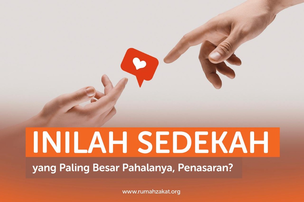INILAH SEDEKAH YANG PALING BESAR PAHALANYA, PENASARAN?