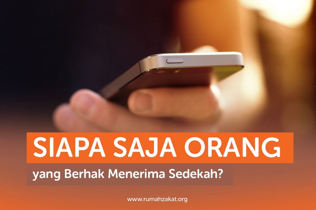 SIAPA SAJA ORANG YANG BERHAK MENERIMA SEDEKAH?