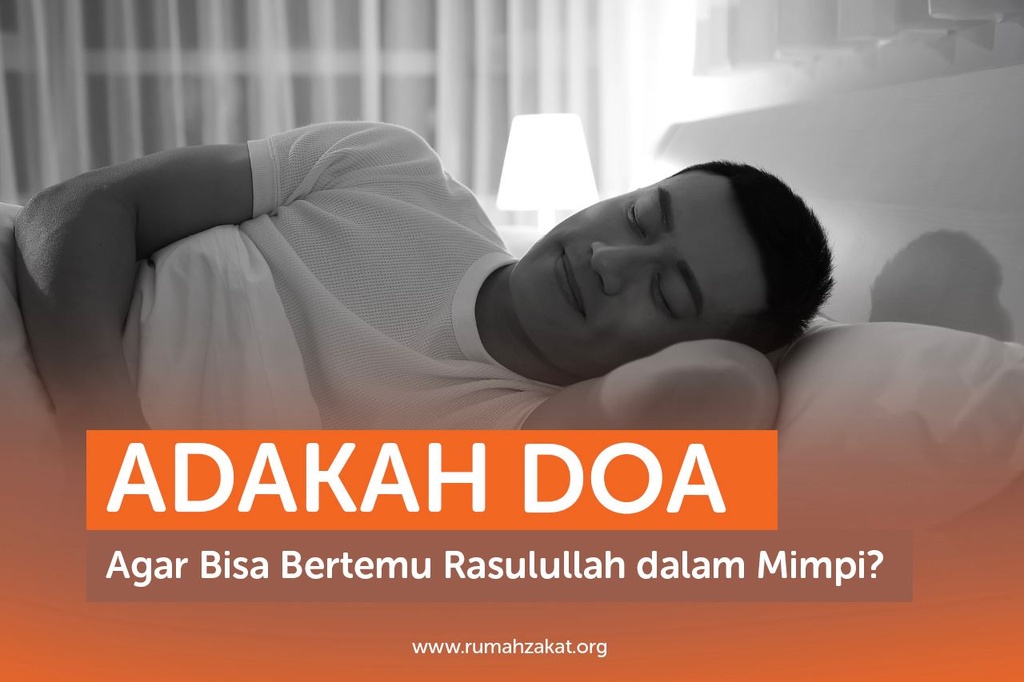 ADAKAH DOA AGAR BISA BERTEMU RASULULLAH DALAM MIMPI?