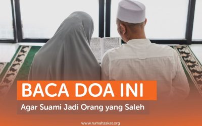 BACA DOA INI AGAR SUAMI JADI ORANG YANG SALEH