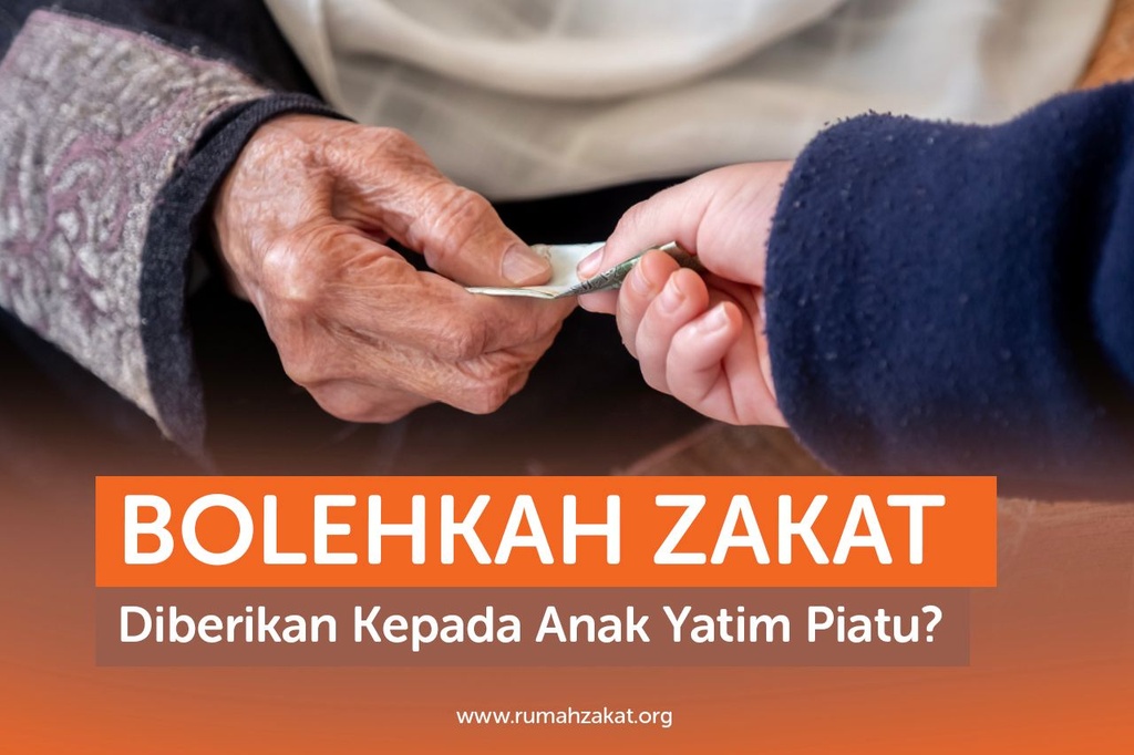 BOLEHKAH ZAKAT DIBERIKAN KEPADA ANAK YATIM PIATU?