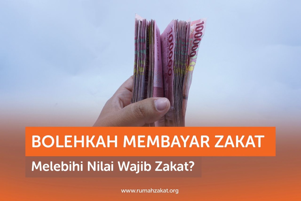 BOLEHKAH MEMBAYAR ZAKAT MELEBIHI NILAI WAJIB ZAKAT?