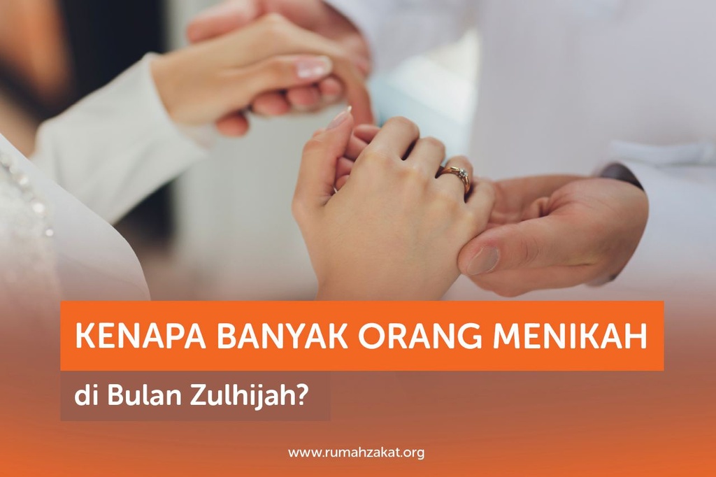 KENAPA BANYAK ORANG MENIKAH DI BULAN ZULHIJAH?