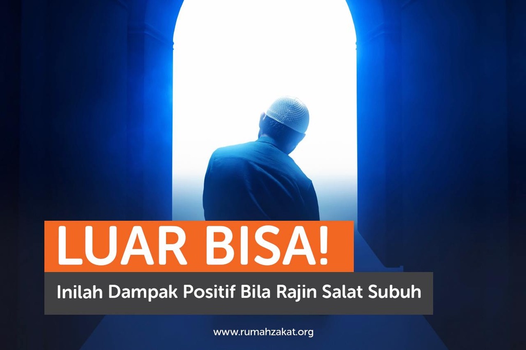 Luar Bisa! Inilah Dampak Positif Bila Rajin Salat Subuh