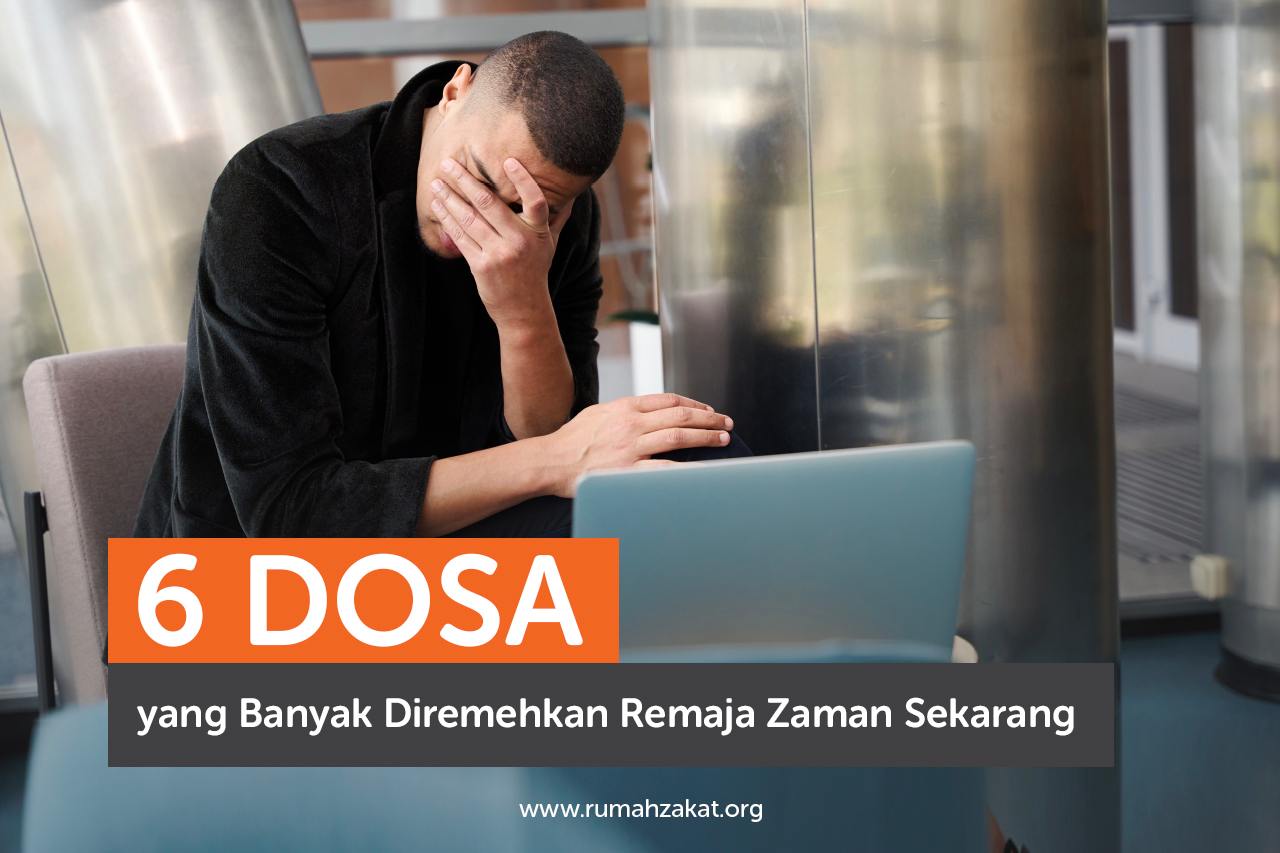 6 Dosa yang Banyak Diremehkan Remaja Zaman Sekarang