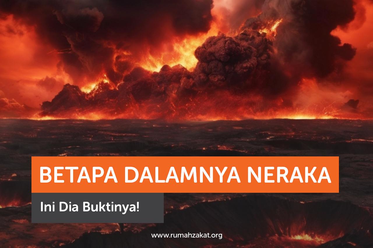 Betapa Dalamnya Neraka. Ini Dia Buktinya!