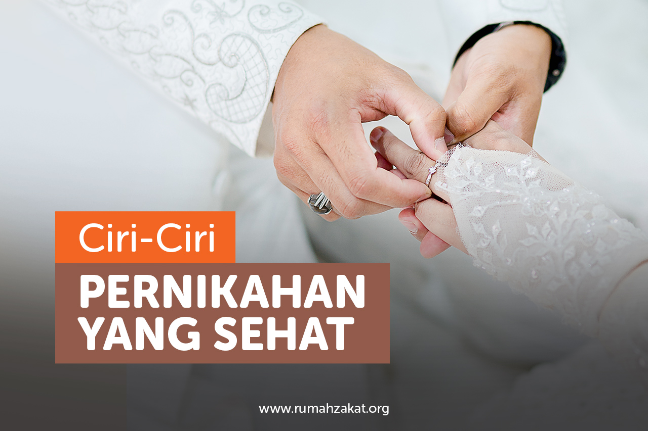 Ciri-Ciri Pernikahan yang Sehat Ciri-Ciri Pernikahan yang Sehat