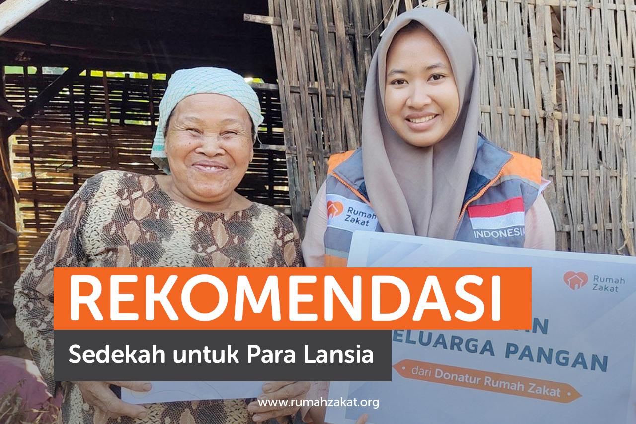 Rekomendasi Sedekah untuk Para Lansia Rekomendasi Sedekah untuk Para Lansia