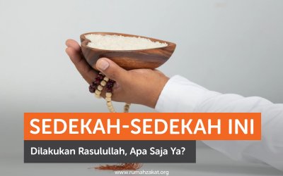Sedekah-Sedekah ini Dilakukan Rasulullah, Apa Saja ya?