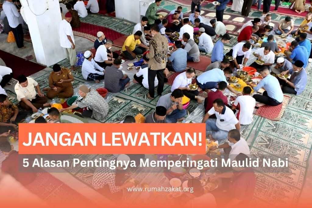 5 Alasan Pentingnya Memperingati Maulid Nabi