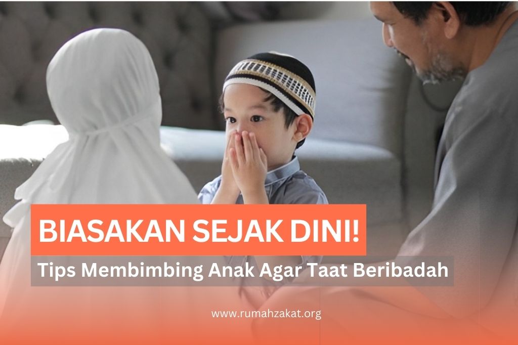 Biasakan Sejak Dini! 7 Tips Membimbing Anak Agar Taat Beribadah