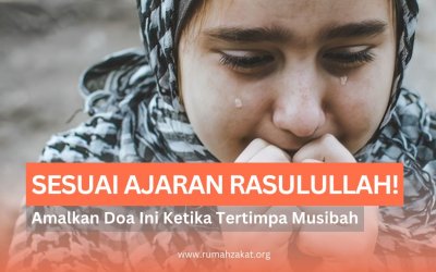 SESUAI AJARAN RASULLAH! AMALKAN DOA INI KETIKA TERTIMPA MUSIBAH