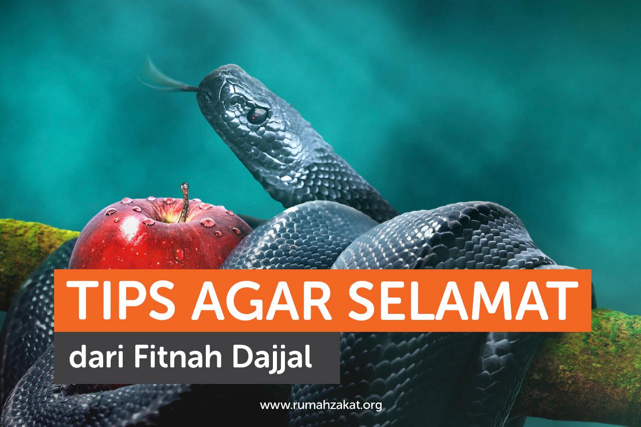 Tips Agar Selamat dari Fitnah Dajjal Tips Agar Selamat dari Fitnah Dajjal