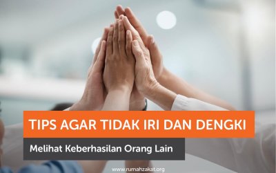 Tips Agar Tidak Iri dan Dengki Melihat Keberhasilan Orang Lain