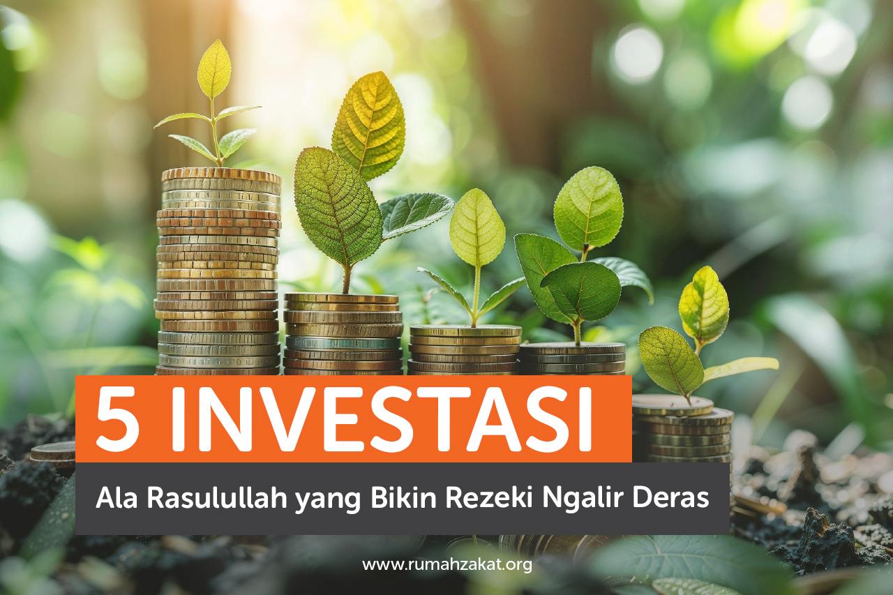 5 Investasi Ala Rasulullah yang Bikin Rezeki Ngalir Deras